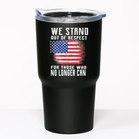 We Stand Out Of Respect For Those Who No Longer Can Tumbler