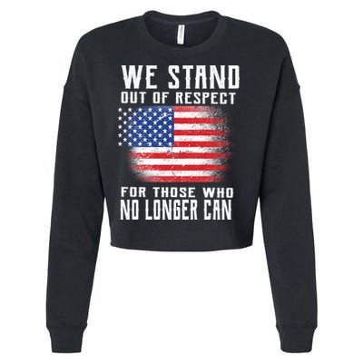 We Stand Out Of Respect For Those Who No Longer Can Cropped Pullover Crew