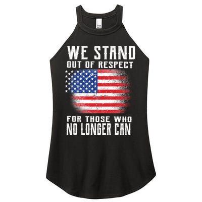 We Stand Out Of Respect For Those Who No Longer Can Women's Perfect Tri Rocker Tank