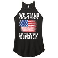 We Stand Out Of Respect For Those Who No Longer Can Women's Perfect Tri Rocker Tank