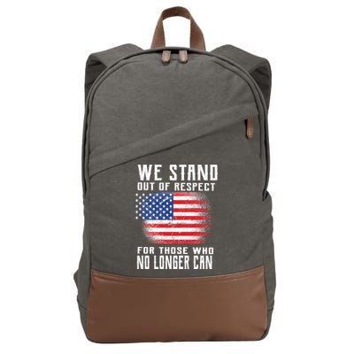 We Stand Out Of Respect For Those Who No Longer Can Cotton Canvas Backpack