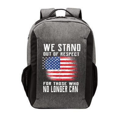 We Stand Out Of Respect For Those Who No Longer Can Vector Backpack