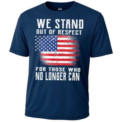 We Stand Out Of Respect For Those Who No Longer Can Performance Shirt