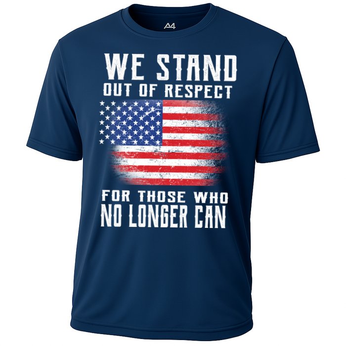 We Stand Out Of Respect For Those Who No Longer Can Performance Shirt