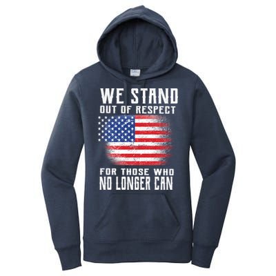 We Stand Out Of Respect For Those Who No Longer Can Women's Pullover Hoodie