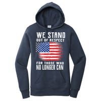 We Stand Out Of Respect For Those Who No Longer Can Women's Pullover Hoodie