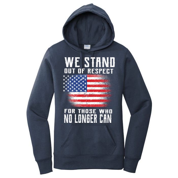 We Stand Out Of Respect For Those Who No Longer Can Women's Pullover Hoodie