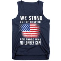 We Stand Out Of Respect For Those Who No Longer Can Tank Top