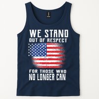We Stand Out Of Respect For Those Who No Longer Can Tank Top