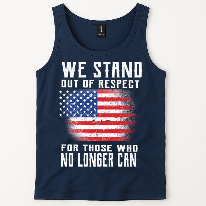 We Stand Out Of Respect For Those Who No Longer Can Tank Top
