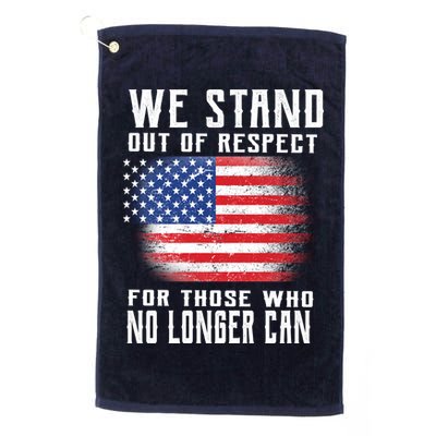 We Stand Out Of Respect For Those Who No Longer Can Golf Towel