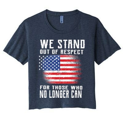 We Stand Out Of Respect For Those Who No Longer Can Crop Top