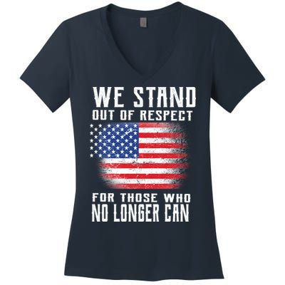 We Stand Out Of Respect For Those Who No Longer Can Women's V-Neck T-Shirt