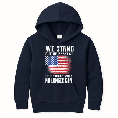 We Stand Out Of Respect For Those Who No Longer Can Kids Hoodie