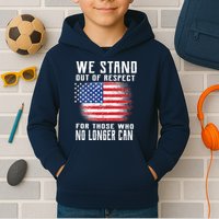 We Stand Out Of Respect For Those Who No Longer Can Kids Hoodie