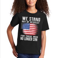 We Stand Out Of Respect For Those Who No Longer Can Kids T-Shirt