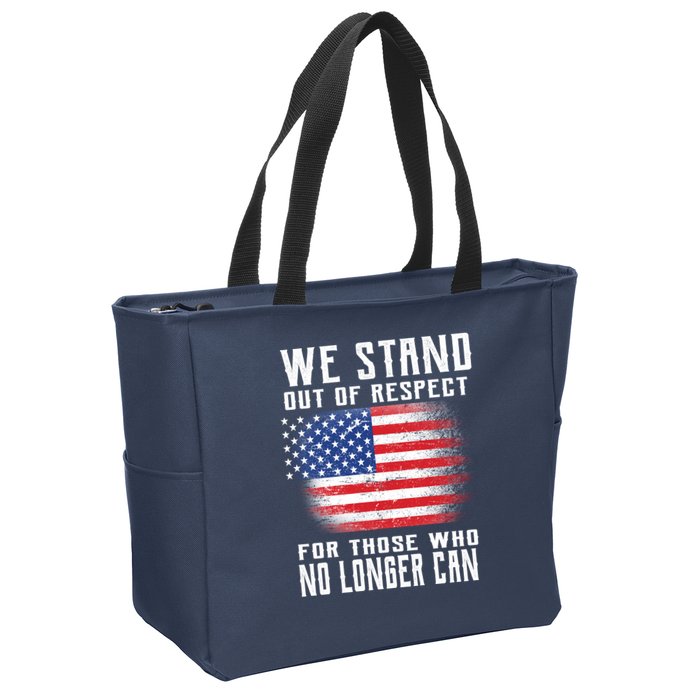 We Stand Out Of Respect For Those Who No Longer Can Zip Tote Bag
