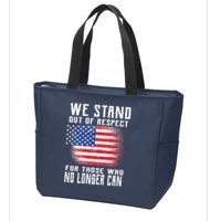 We Stand Out Of Respect For Those Who No Longer Can Zip Tote Bag