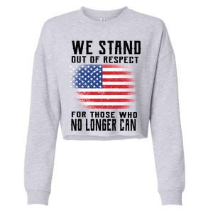 We Stand Out Of Respect For Those Who No Longer Can Cropped Pullover Crew