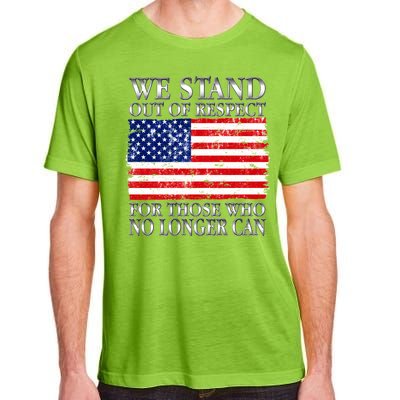 We Stand Out Of Respect Support Our Troops Adult ChromaSoft Performance T-Shirt