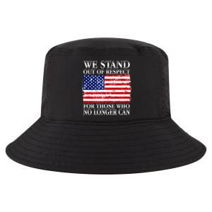 We Stand Out Of Respect Support Our Troops Cool Comfort Performance Bucket Hat