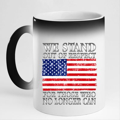 We Stand Out Of Respect Support Our Troops 11oz Black Color Changing Mug