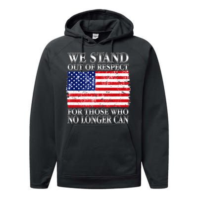 We Stand Out Of Respect Support Our Troops Performance Fleece Hoodie