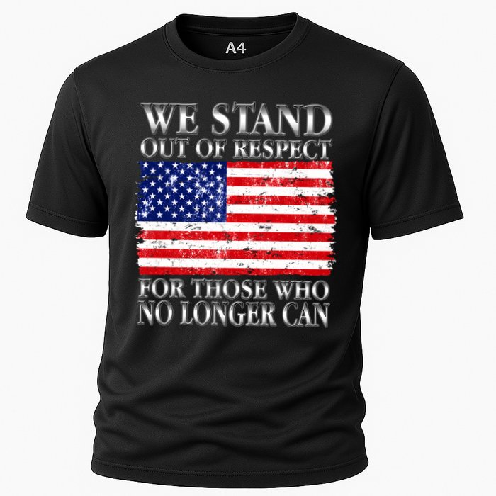 We Stand Out Of Respect Support Our Troops Performance Shirt