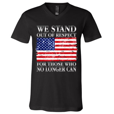 We Stand Out Of Respect Support Our Troops V-Neck T-Shirt