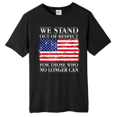 We Stand Out Of Respect Support Our Troops Tall Fusion ChromaSoft Performance T-Shirt