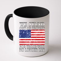We Stand Out Of Respect Support Our Troops Mug
