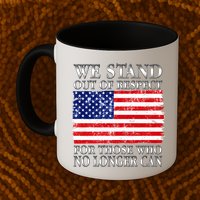 We Stand Out Of Respect Support Our Troops Mug