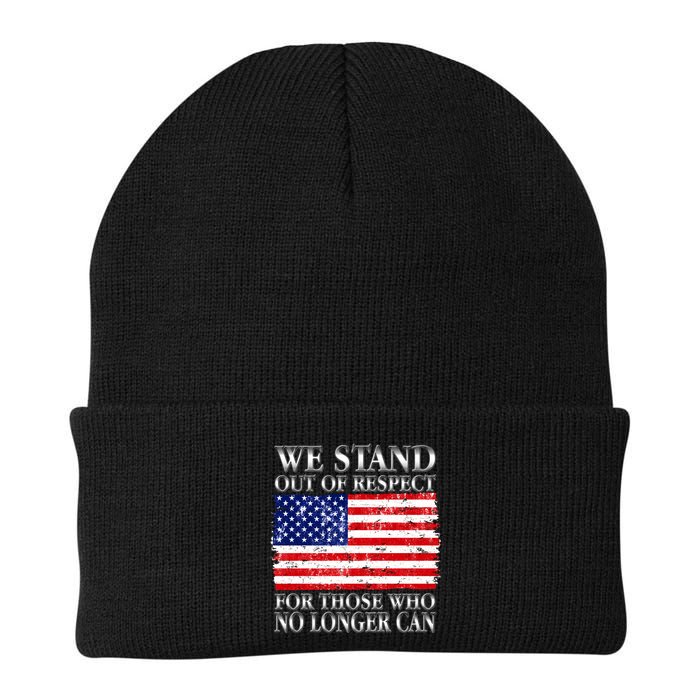 We Stand Out Of Respect Support Our Troops Beanie