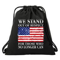 We Stand Out Of Respect Support Our Troops Drawstring Bag