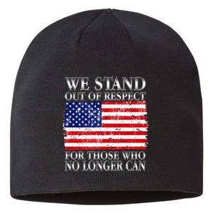 We Stand Out Of Respect Support Our Troops Sustainable Beanie