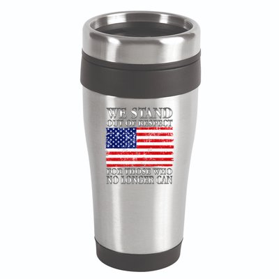 We Stand Out Of Respect Support Our Troops 16oz Travel Tumbler