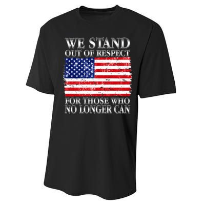 We Stand Out Of Respect Support Our Troops Performance Sprint T-Shirt