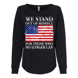 We Stand Out Of Respect Support Our Troops Womens California Wash Sweatshirt