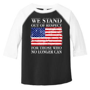 We Stand Out Of Respect Support Our Troops Toddler Fine Jersey T-Shirt