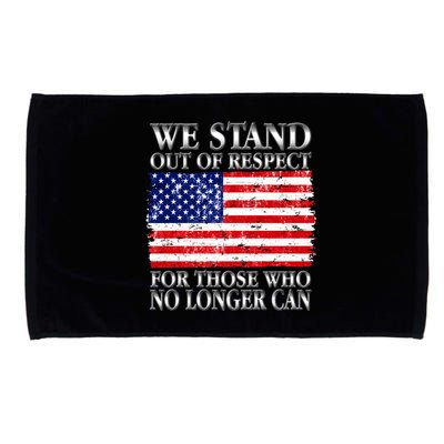 We Stand Out Of Respect Support Our Troops Microfiber Hand Towel