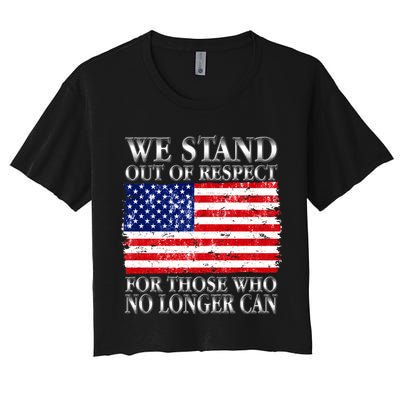 We Stand Out Of Respect Support Our Troops Crop Top