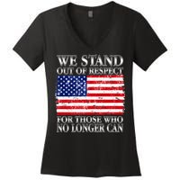 We Stand Out Of Respect Support Our Troops Women's V-Neck T-Shirt