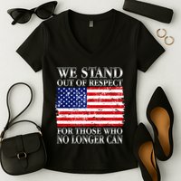 We Stand Out Of Respect Support Our Troops Women's V-Neck T-Shirt