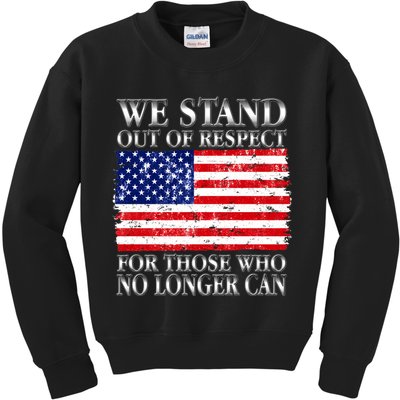 We Stand Out Of Respect Support Our Troops Kids Sweatshirt