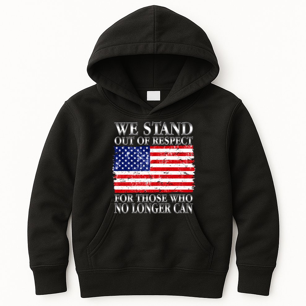 We Stand Out Of Respect Support Our Troops Kids Hoodie