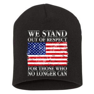 We Stand Out Of Respect Support Our Troops Short Acrylic Beanie