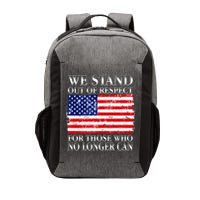 We Stand Out Of Respect Support Our Troops Vector Backpack
