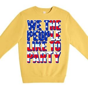 We The People Like To Party Premium Crewneck Sweatshirt