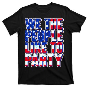 We The People Like To Party T-Shirt