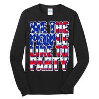 We The People Like To Party Tall Long Sleeve T-Shirt